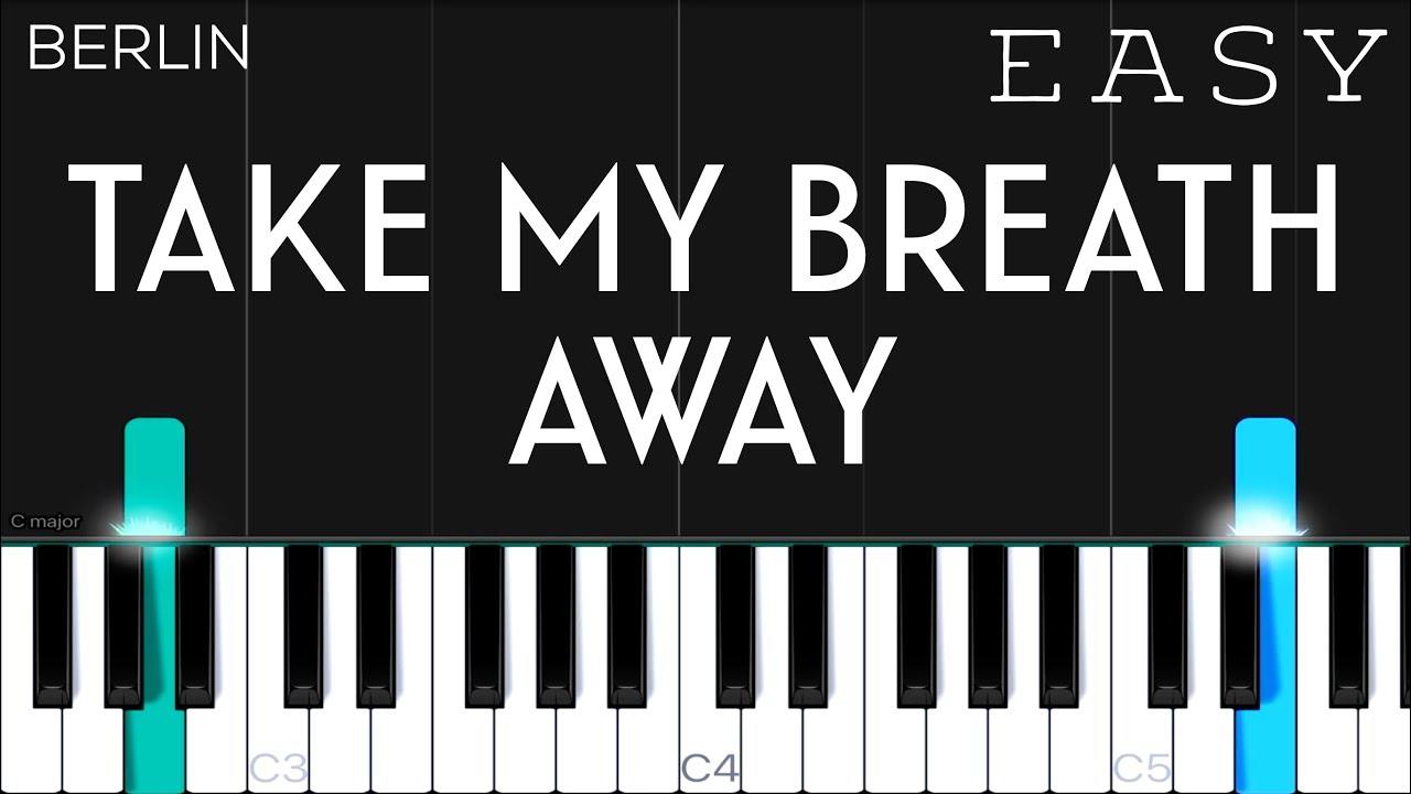 Berlin - Take My Breath Away | EASY Piano Tutorial