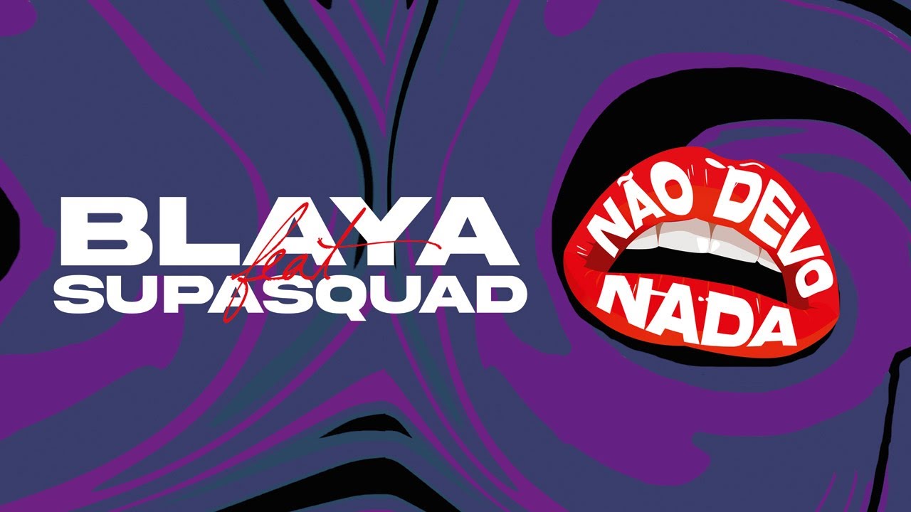 BLAYA &ndash; N&atilde;o Devo Nada feat. Supa Squad [prod. Mr. Marley]  ( Lyric Video )
