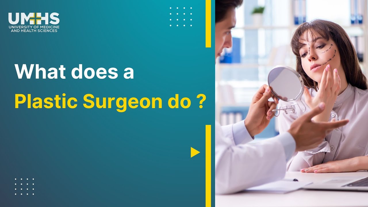 What does a Plastic surgeon do?