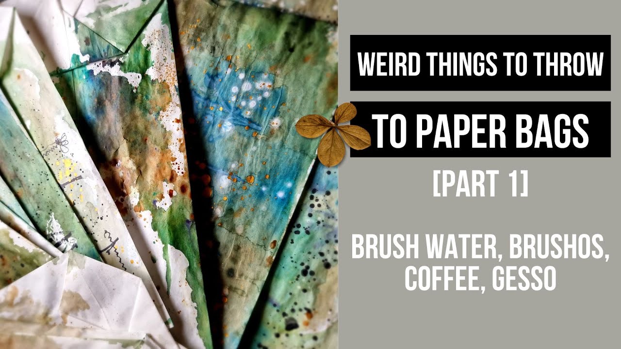 things to throw on paper bags - jazz up your paper bags - brush water, brushos, coffee, gesso [pt.1]