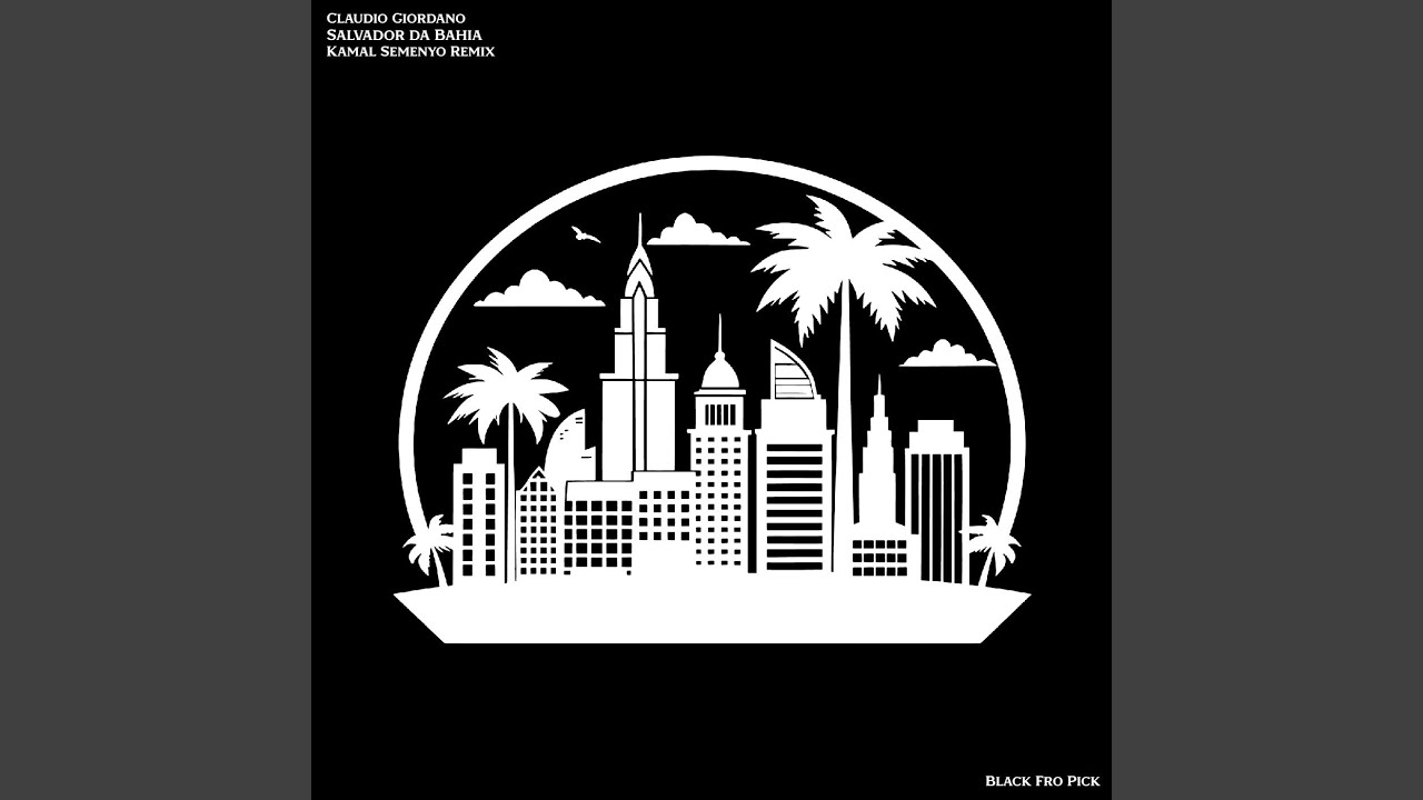 Salvador da Bahia (Kamal Semenyo Remix)