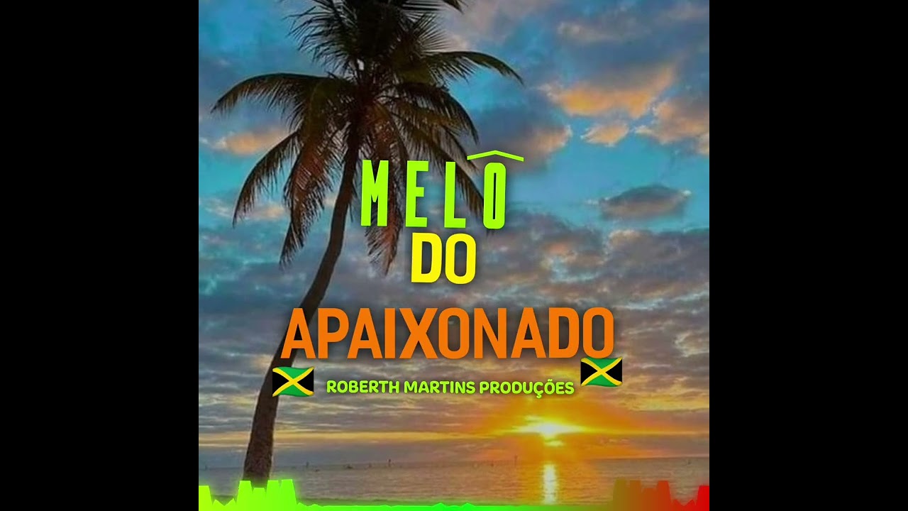 Melô do apaixonado 🎶❤️🥰🇯🇲 produção Roberth Martins 