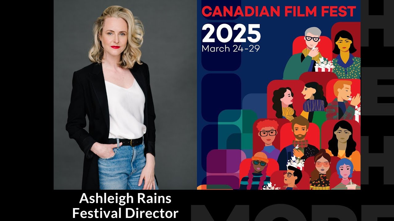Top Picks at Canadian Film Fest 2025 with Ashleigh Rains