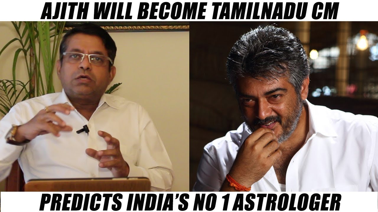 Ajith will become Tamilnadu CM - Predicts India's NO 1 astrologer