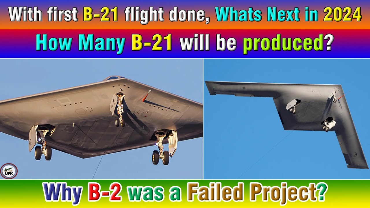 With first B-21 flight done, Whats Next in 2024. Why B-2 was a Failed Project?