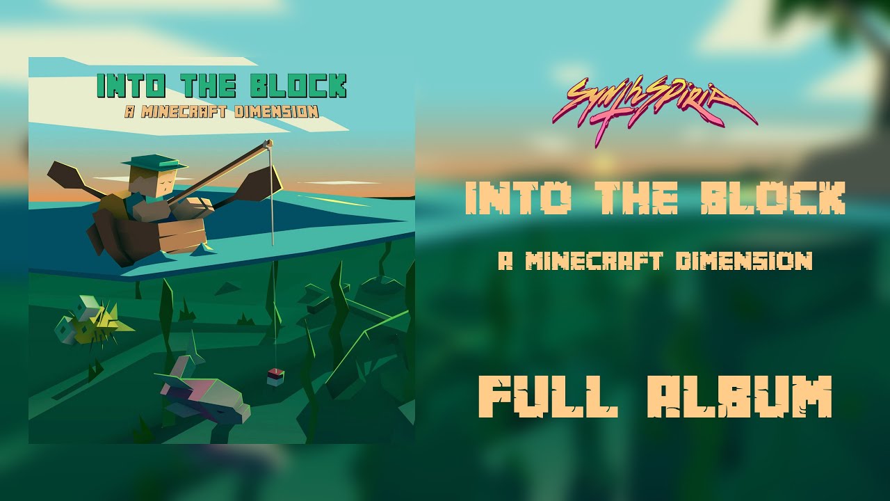 Into The Block : A Minecraft Dimension [FULL ALBUM]
