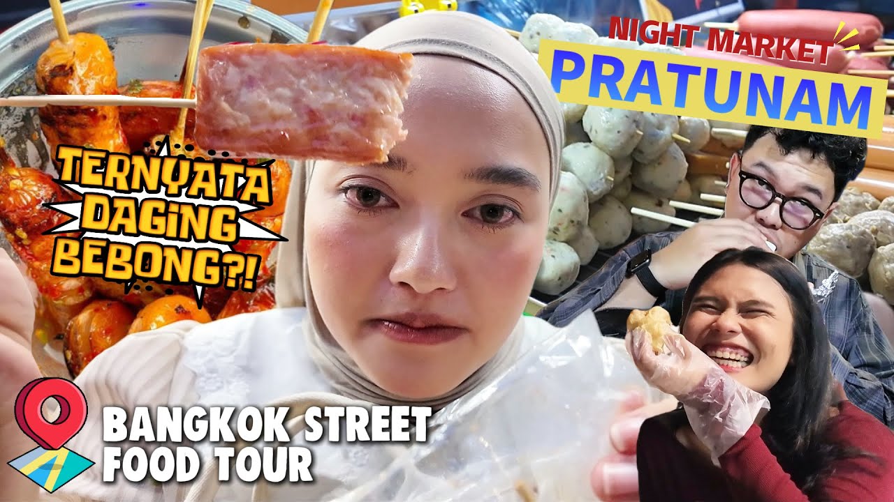 STREETFOOD DI NIGHT MARKET PRATUNAM THAILAND!! MAKANANNYA ENAK SIH,TAPI...