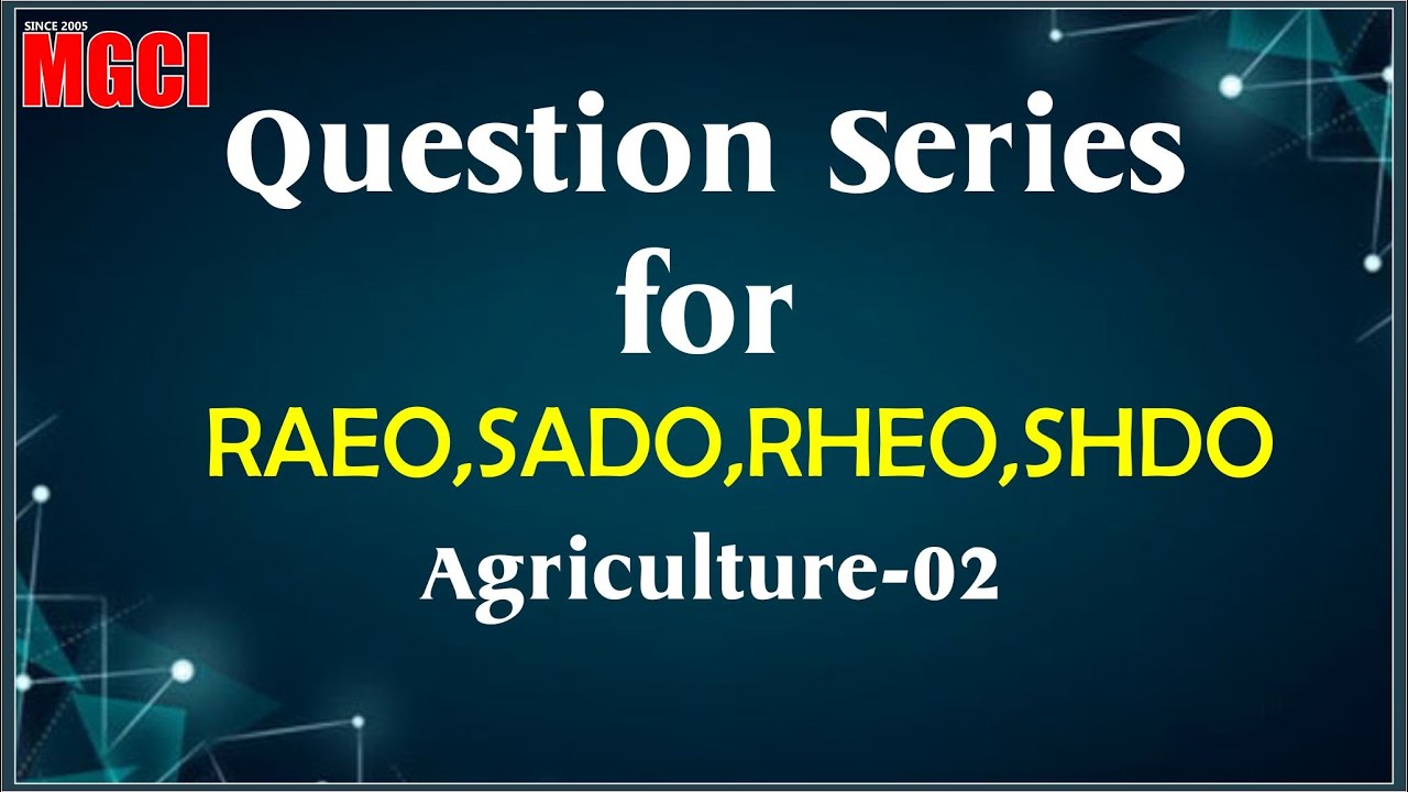 Important Question Series :: Agriculture-02 :: RAEO,SADO,RHEO,SHDO