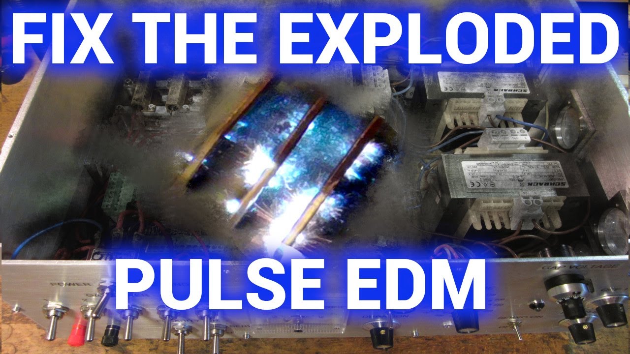 DIY PULSE EDM - Part 3 - Fixing the exploded machine