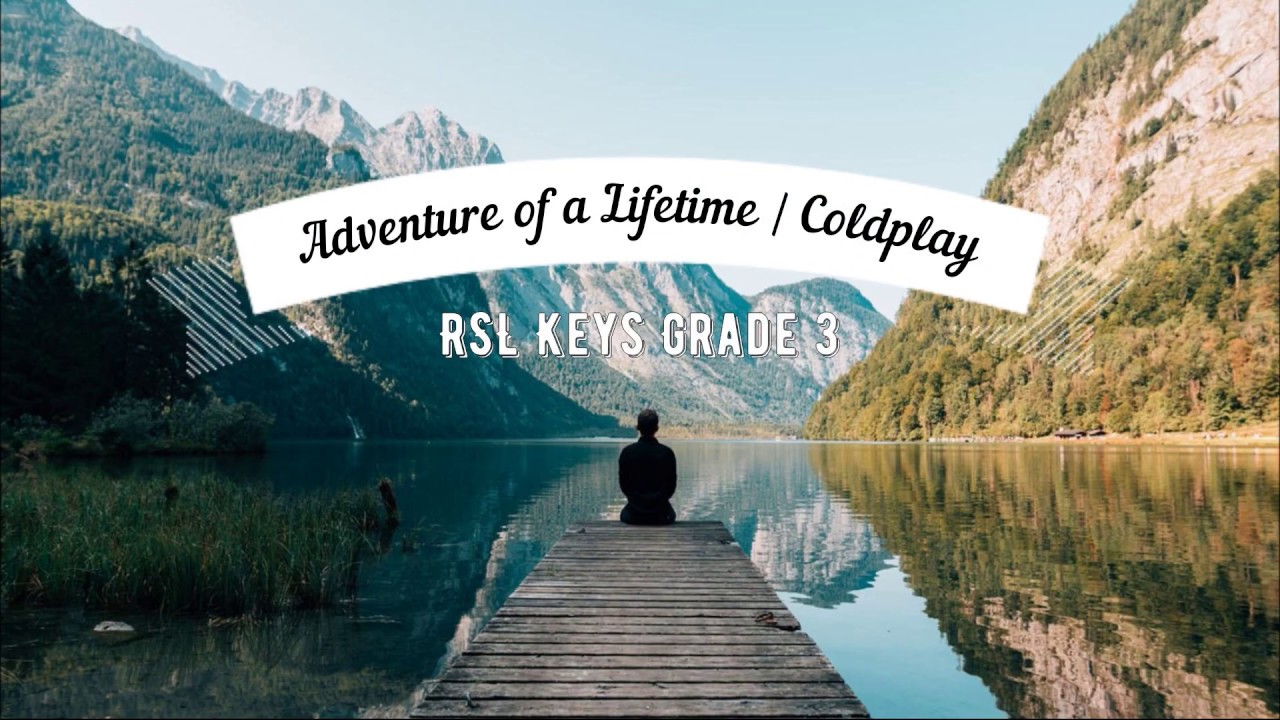 Adventure of a Lifetime | Coldplay | RSL Keys Grade 3