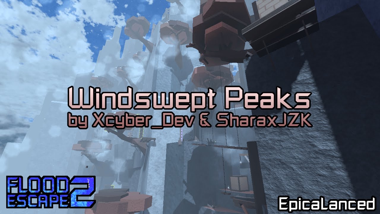 Windswept Peaks [Insane] by Xcyber_Dev & SharaxJZK | Flood Escape 2: Community Maps
