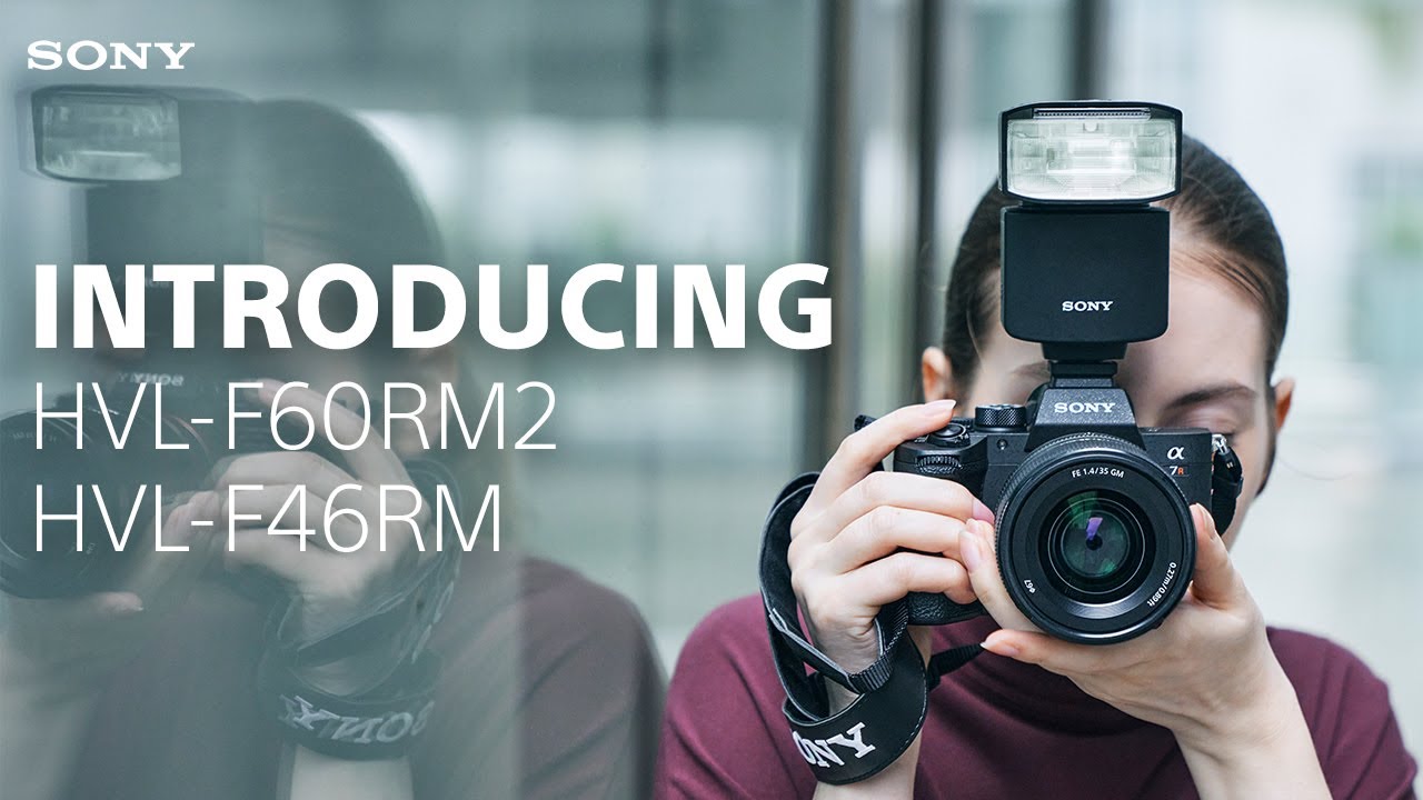 Introducing the Sony HVL-F60RM2 and HVL-F46RM Wireless Radio Control External Flashes
