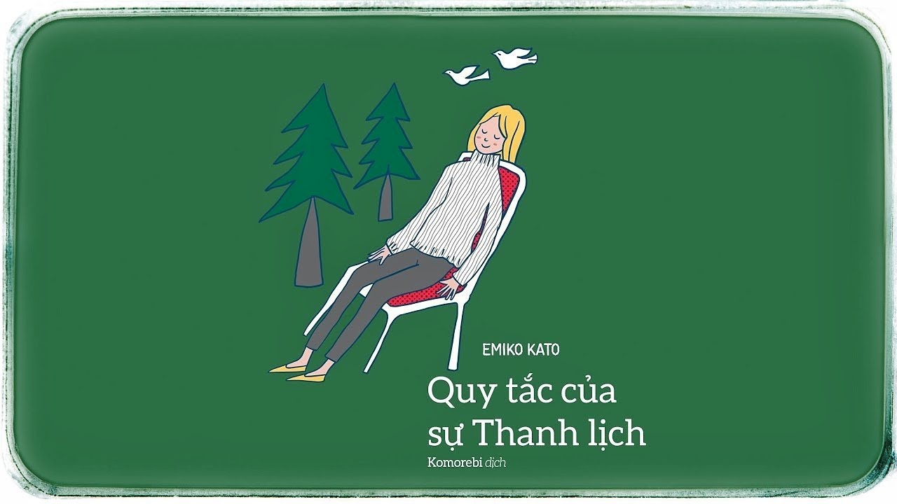 ▶️ Tóm Tắt Sách: QUY TẮC CỦA SỰ THANH LỊCH - Emiko Kato - Phẩm chất của một quý cô
