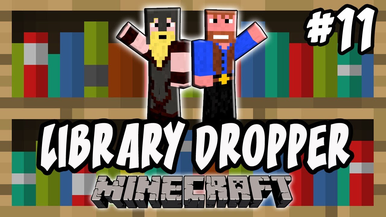 Minecraft: Library Dropper | Ep.11, Dumb and Dumber