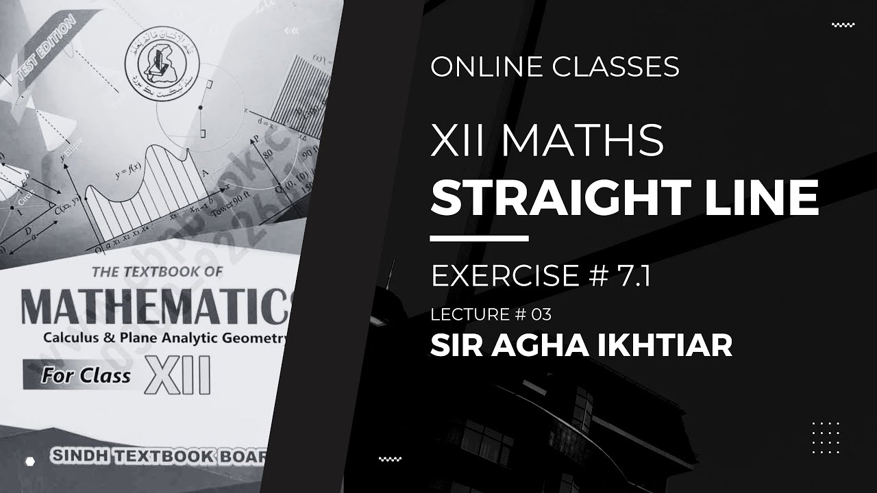 Lec 03 | Straight line | Exercise 7.1 | XII Class (12th) | Mathematics | Sindh Board