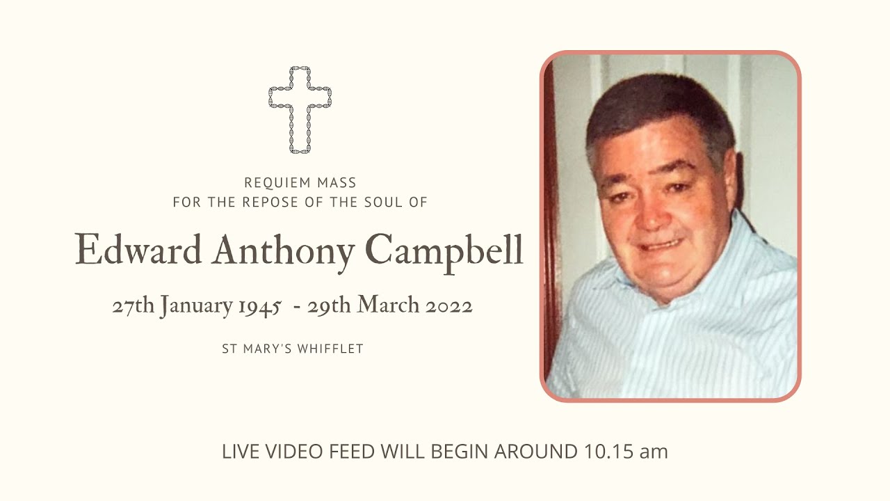 Requiem Mass for the Repose of the Soul of Edward Anthony Campbell