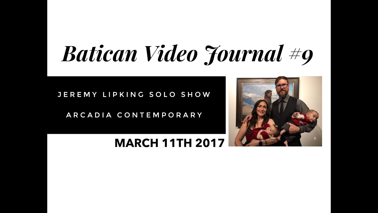 Lipking Solo Show Opening | Batican Video Journal #9 | March 11th