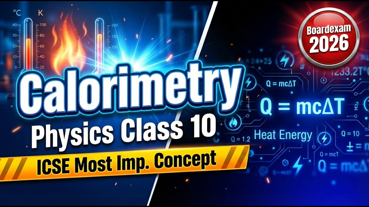 Calorimetry | Physics Class 10 | ICSE Most Imp. Concept | Boardexam 2026 🔥