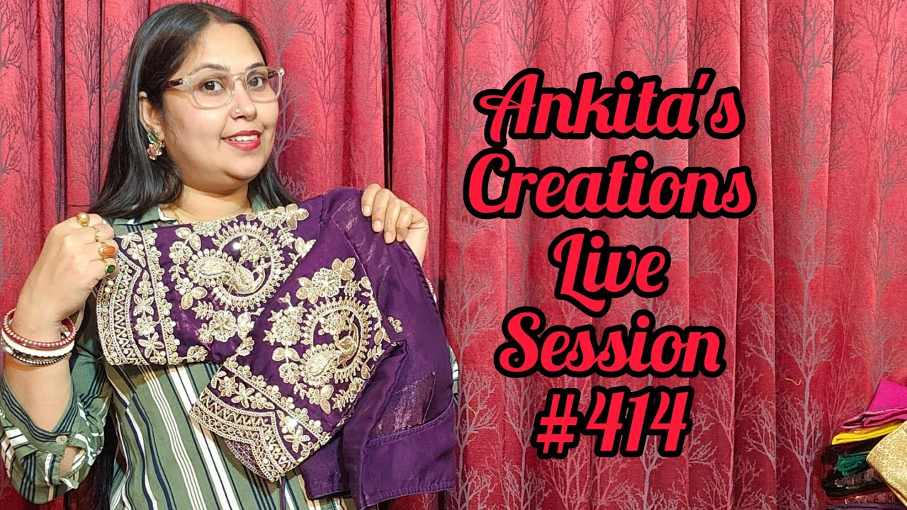 Ankita's Creations Live Session #414 #blouse #wholesaleblouse 