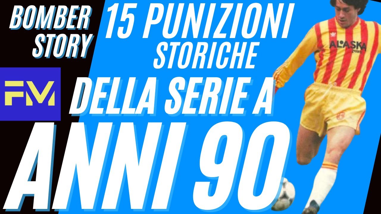 SERIE A: 15 punizioni storiche degli anni 90