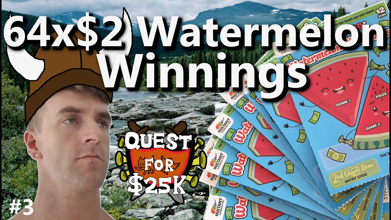 Quest For $25k - 64X $2 Watermelon Winnings Scratchies