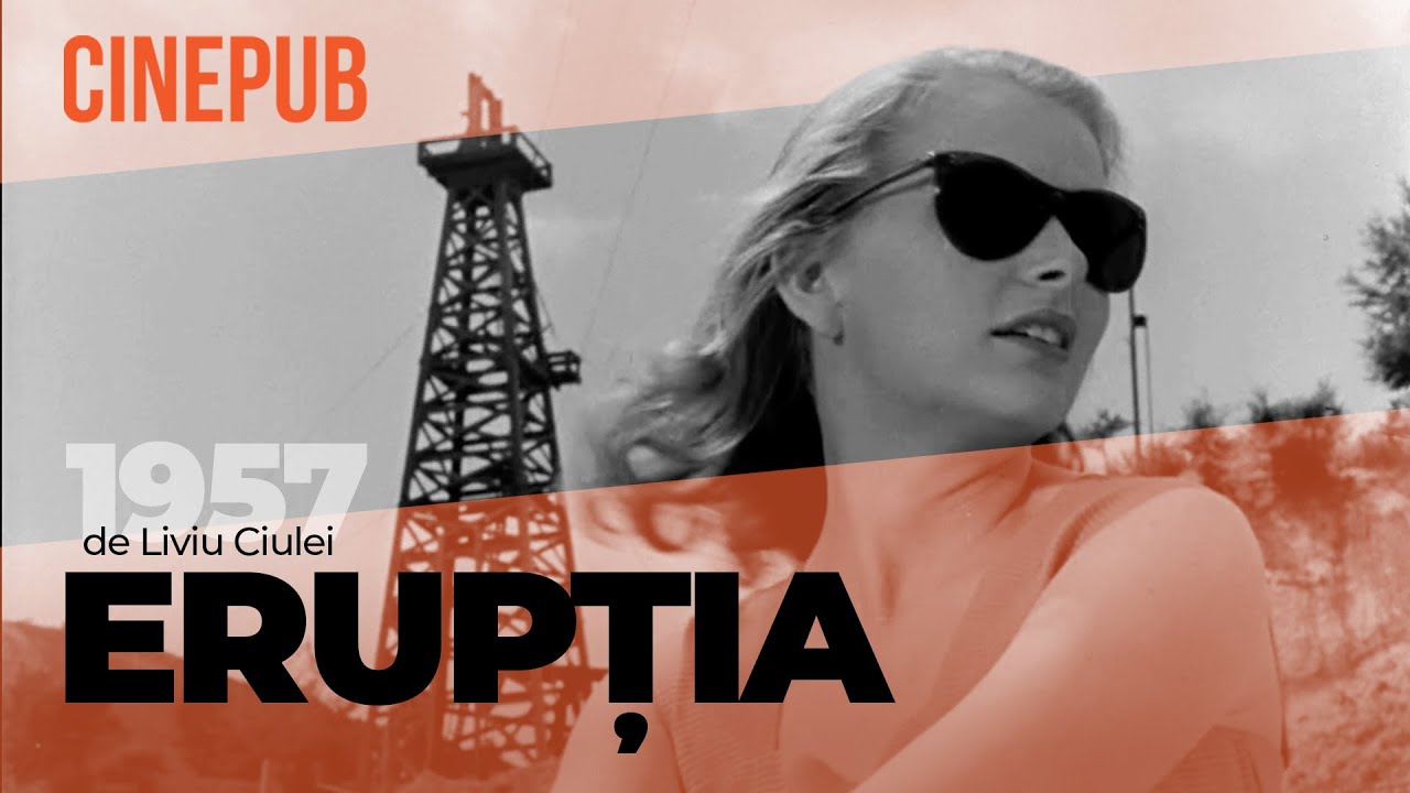 ERUPȚIA (1957) - de Liviu Ciulei - film dramă online pe CINEPUB