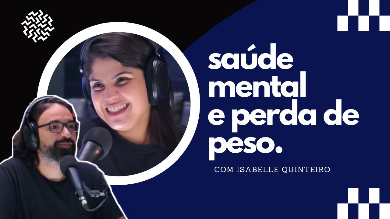Emagrecimento e Sa&uacute;de Mental:  A vida Ap&oacute;s Perder 30kg com @isabellenut #65