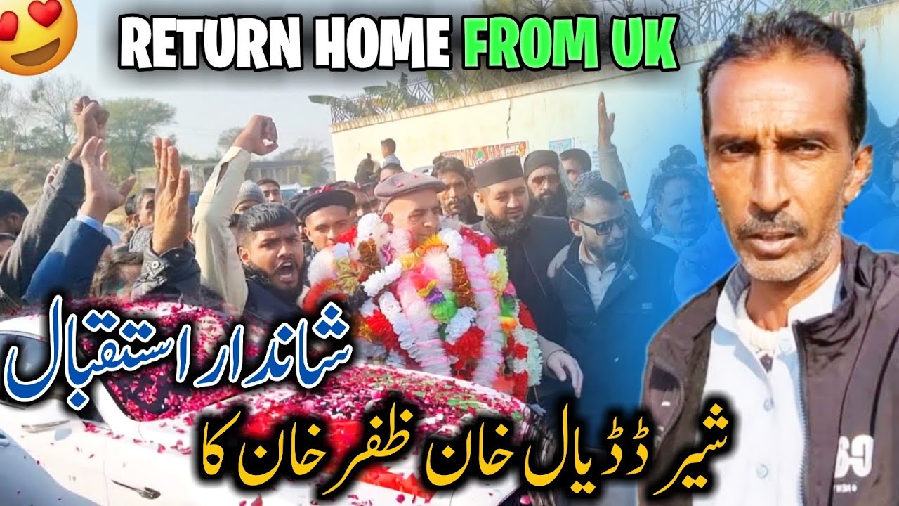 Khan Zafar Khan Return To Home 😍 From UK 🇬🇧 Huge Public On Road