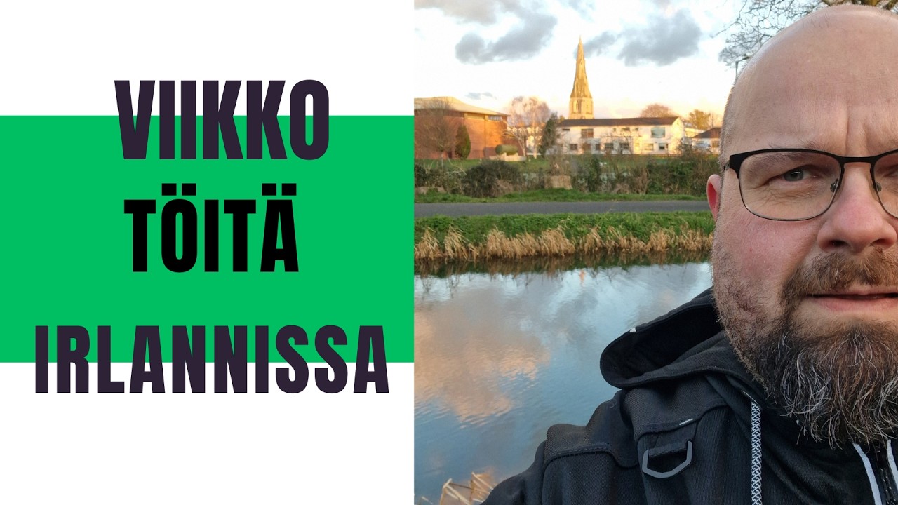 Viikko töitä Irlannissa