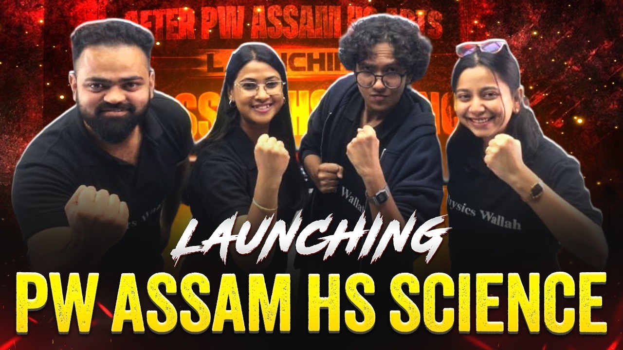 Launching @PWAssam-Science 😍 ভৱিষ্যতৰ HS & CEE Topper Students - সকল Ready নে?🔥 #seba #ahsec #hslc