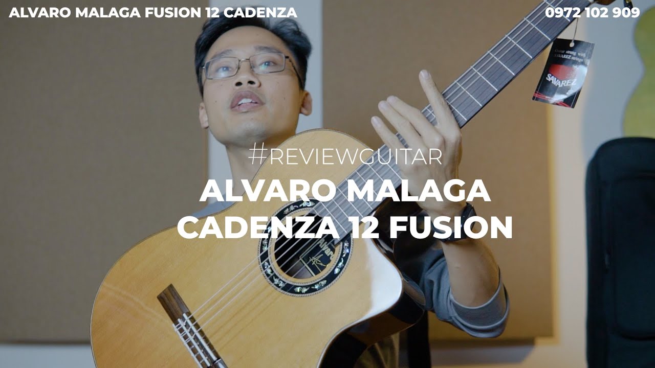 REVIEW ALVARO MALAGA FUSION 12 CADENZA / MỘT CÂY ĐÀN RẤT XỨNG ĐÁNG CHO ĐỆM HÁT