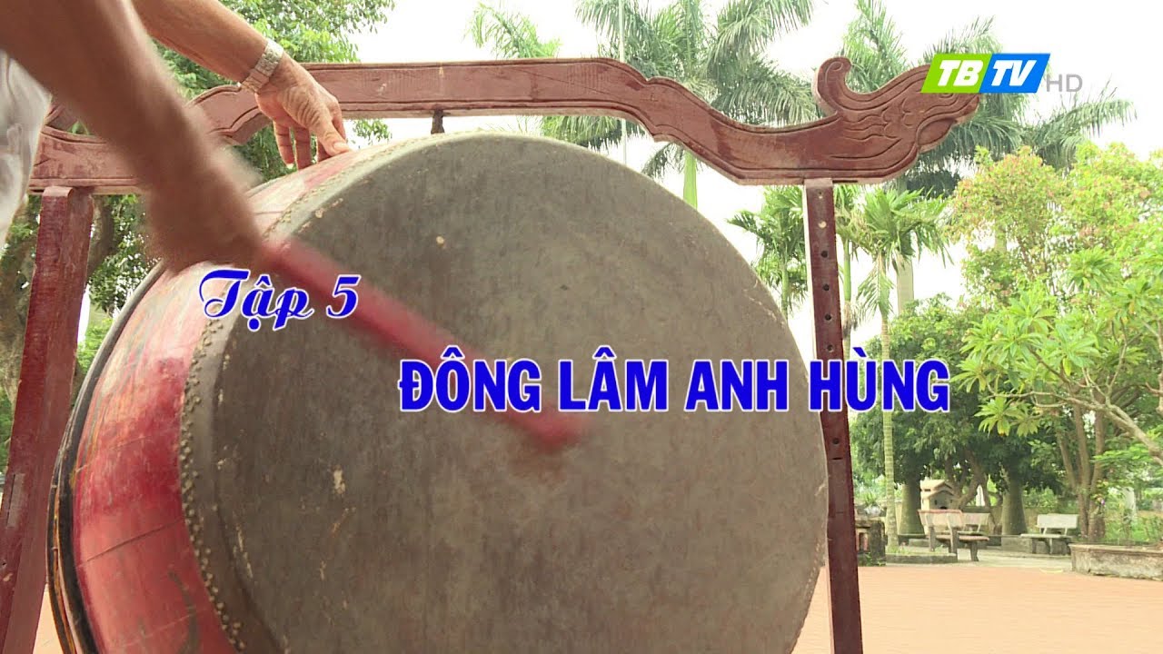 KÝ SỰ ĐẤT VÀ NGƯỜI THÁI BÌNH - Đông Lâm Anh Hùng - Thái Bình TV