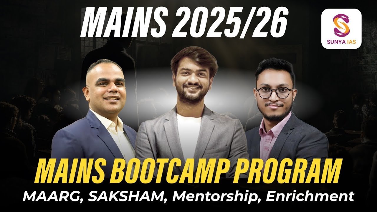 Mains Batches 2025/26 | Mains Bootcamp, MAARG, Revision, Enrichment, Notes | GS & Essay | Sunya IAS