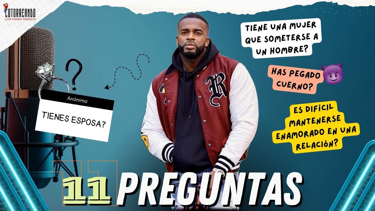 11 PREGUNTAS A MANNY PAPELETA