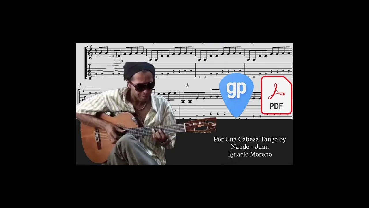 Por Una Cabeza Tango by Naudo - Juan Ignacio Moreno PDF AND Guitar PRO Tabs [TABS]