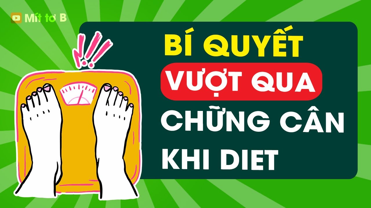 ✔️ Cách Vượt qua Chững cân Khi đang Ăn kiêng Giảm cân
