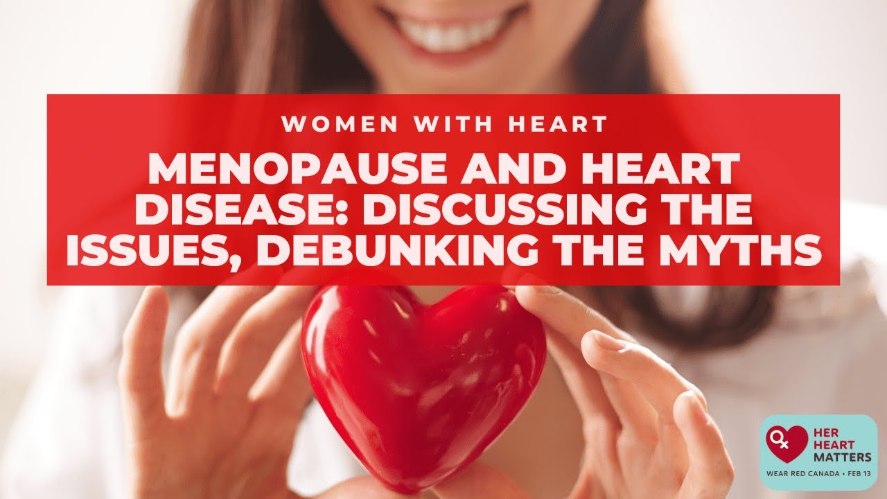 Menopause and Heart Disease: Discussing the Issues, Debunking the Myths
