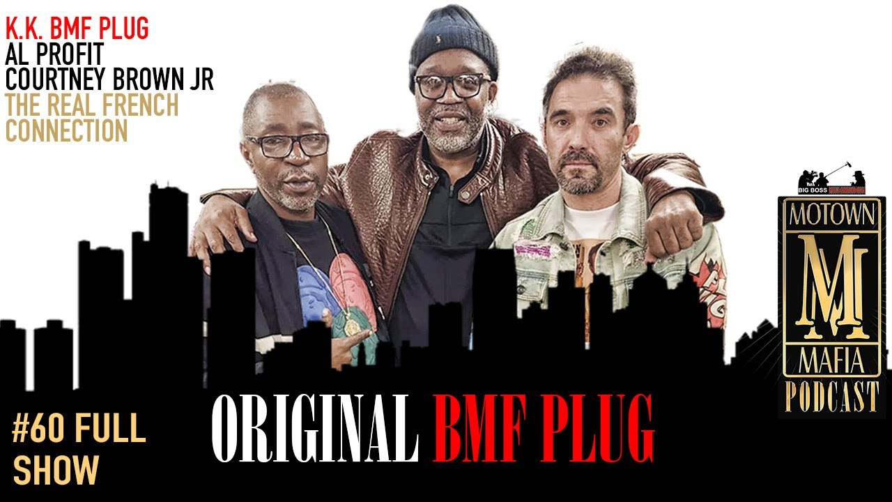 BMF Plug K.K.  | Al Profit | Courtney Brown Jr Full Show 60 | BMF Plug | The Real French Connection