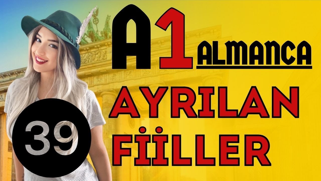 39. Ders | [A1] | Almanca Ayrılabilen Fiiller / Trennbare Verben