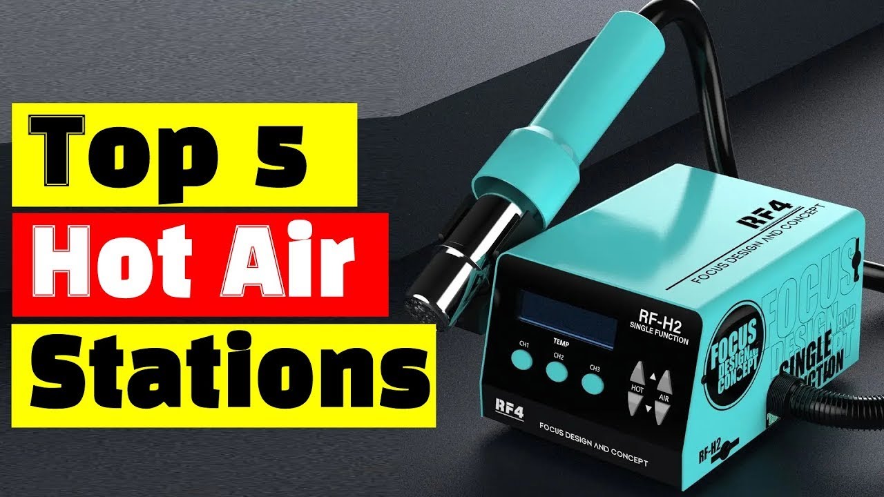 Best Hot Air Rework Station: Top 5 Best Hot Air Stations On Aliexpress On Amazon