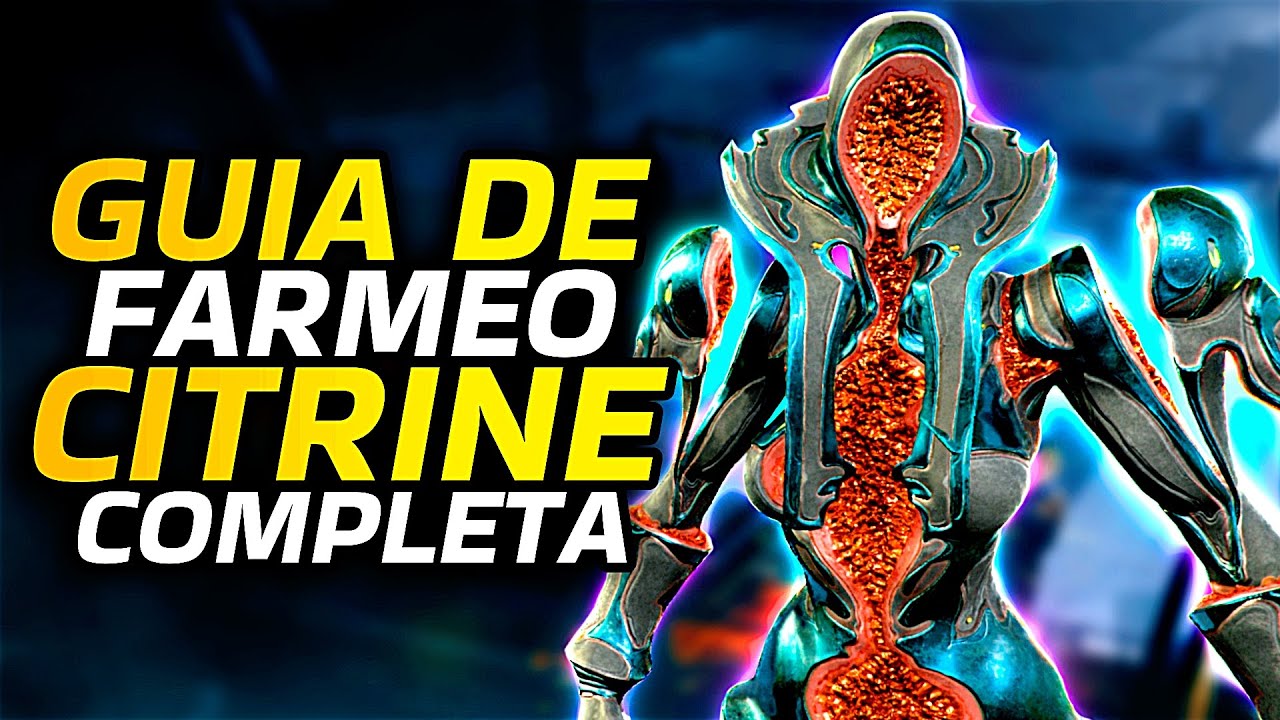 Consigue a Citrine en Warframe | Consejos de Farmeo & Habilidades | Gu&iacute;a Completa 2023