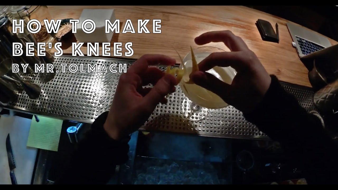 How to make Bee's knees by Mr.Tolmach