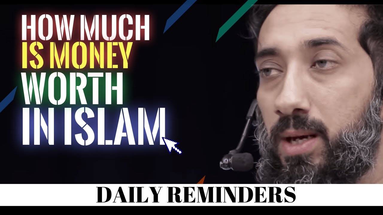 HOW MUCH IS MONEY WORTH IN ISLAM I ISLAMIC TALKS 2020 I NOUMAN ALI KHAN NEW
