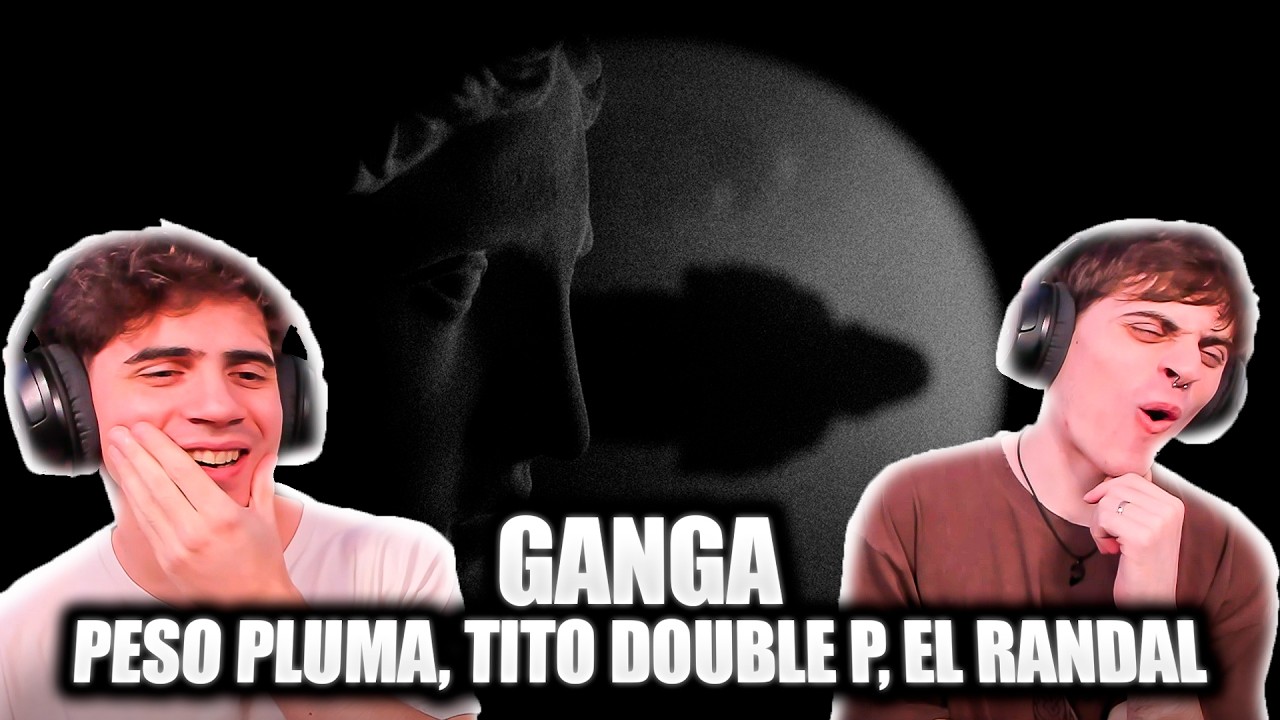 [REACCION] ganga - Peso Pluma, Tito Double P, El Randal (Video Oficial)