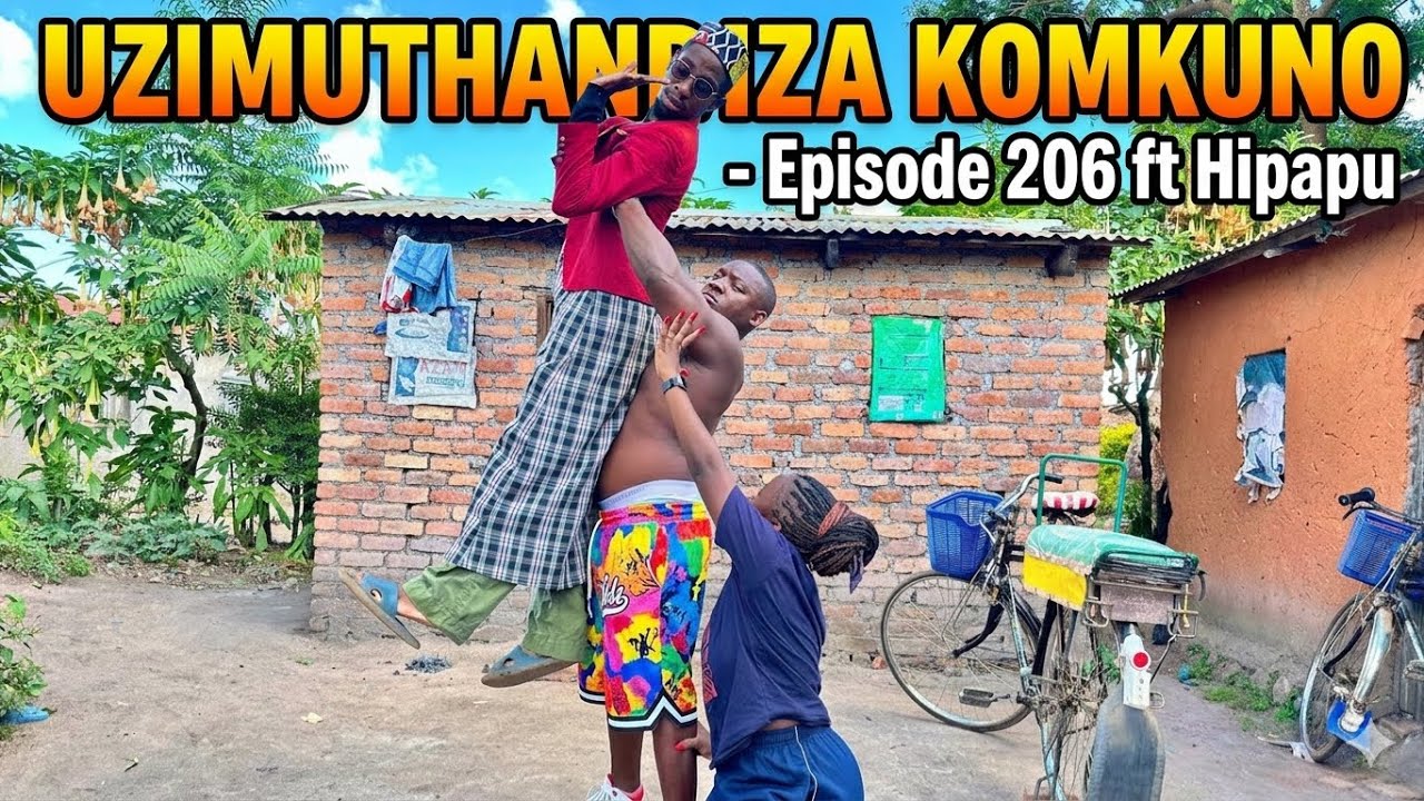 UZIMUTHANDIZA KOMKUNO- Episode 206 ft Hipapu