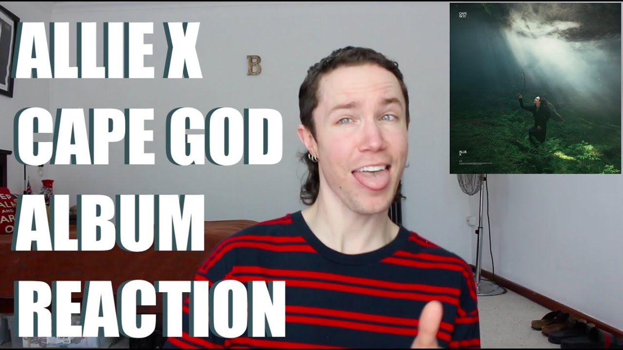 ALLIE X - CAPE GOD ALBUM REACTION