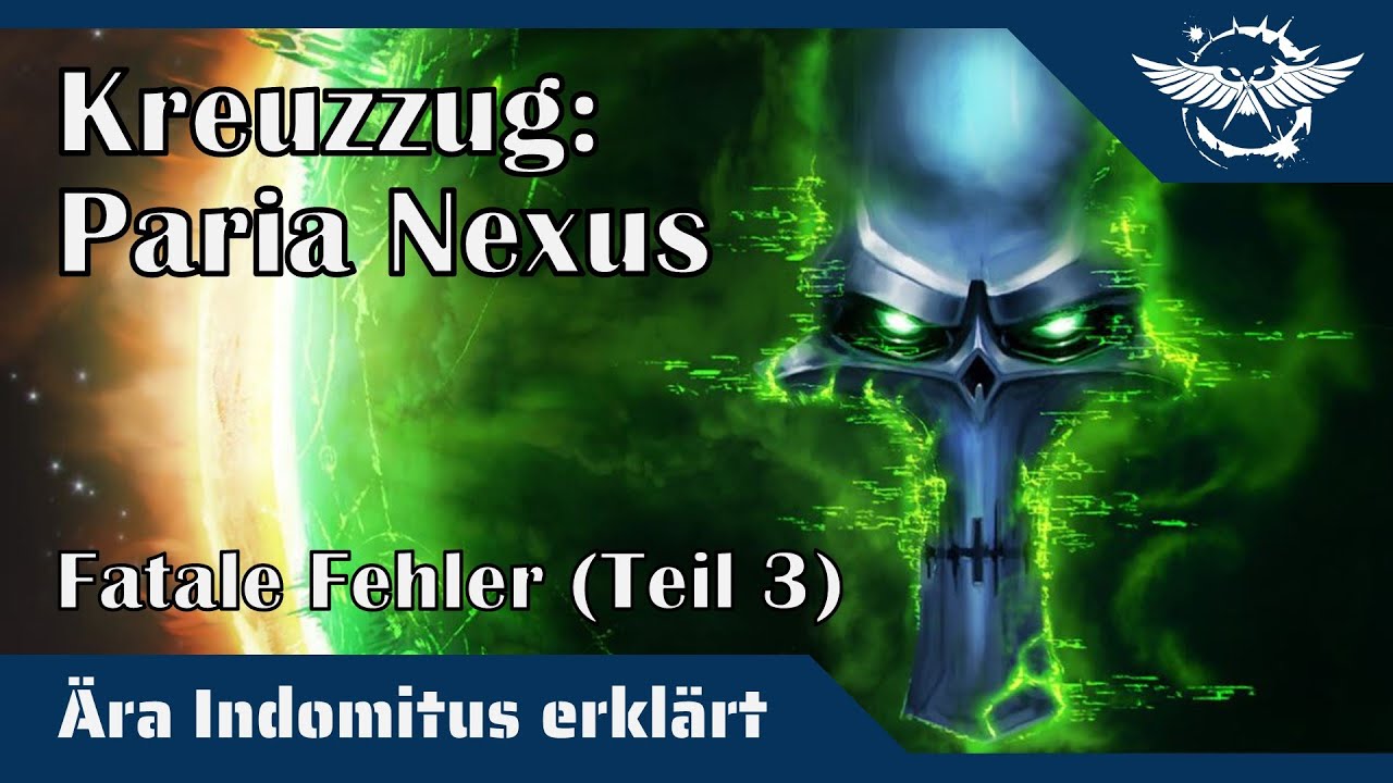 Ära Indomitus erklärt: Kreuzzug - Paria Nexus | Teil 3: Fatale Fehler