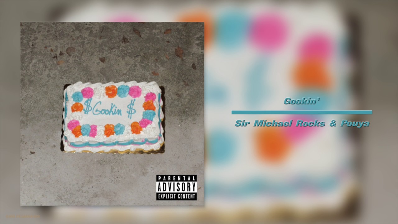 Sir Michael Rocks & Pouya - Gookin' (Full)