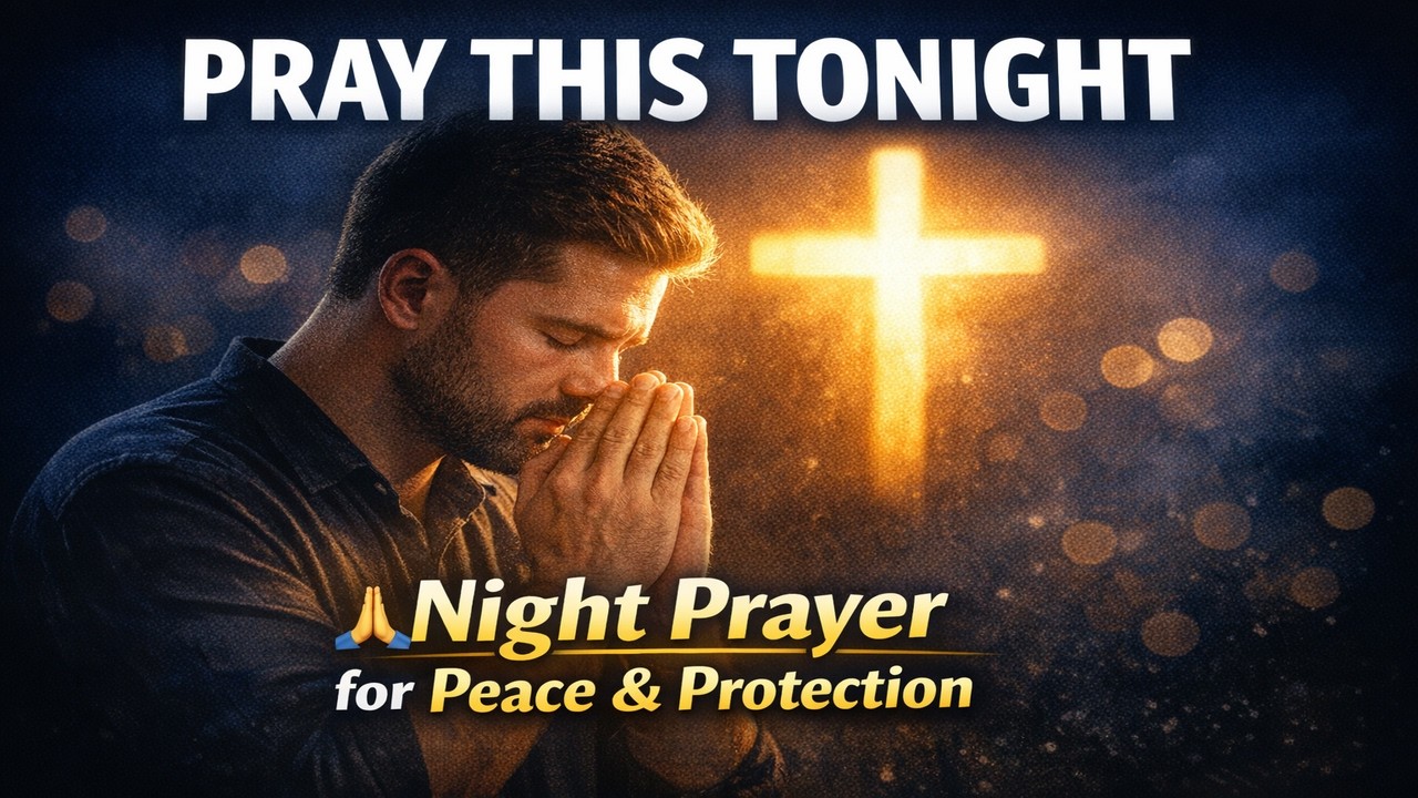 Pray This Before You Sleep Tonight 🙏 | Night Prayer for Peace and Protection
