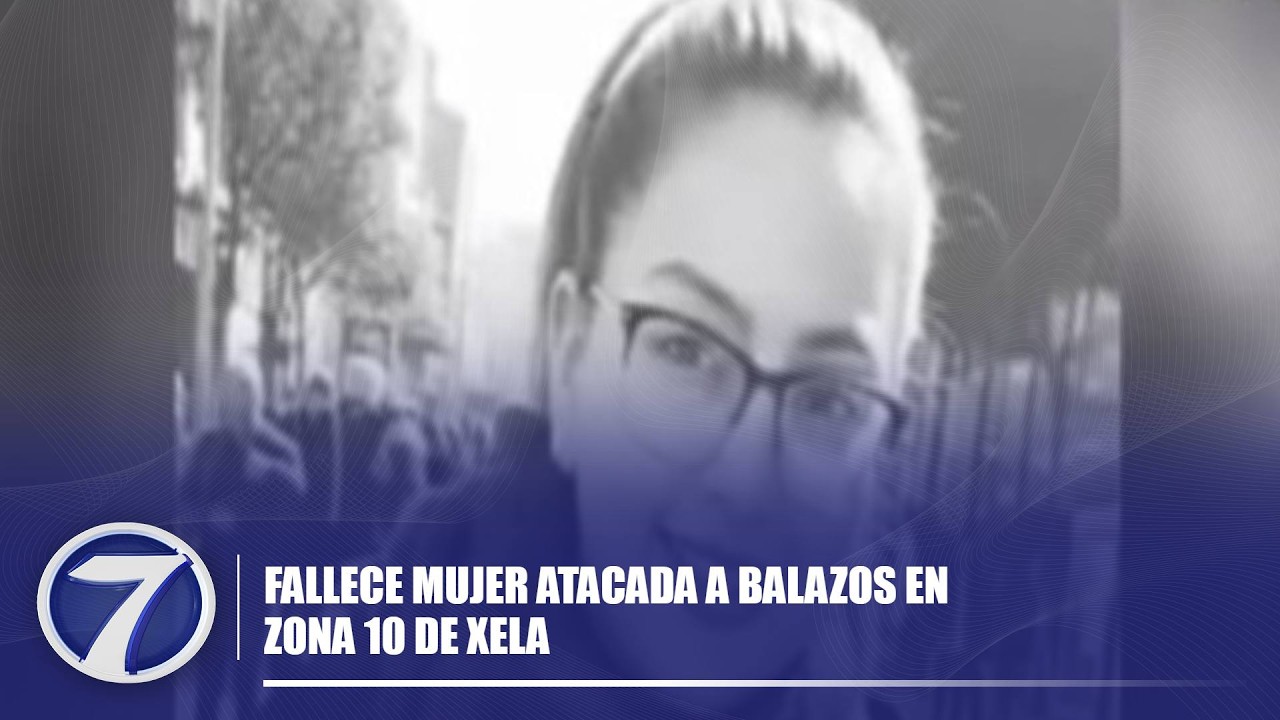 Fallece mujer atacada a balazos en zona 10 de Xela